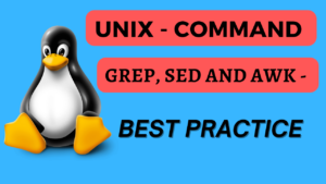 Unix – Command grep, sed and awk – Best Practice