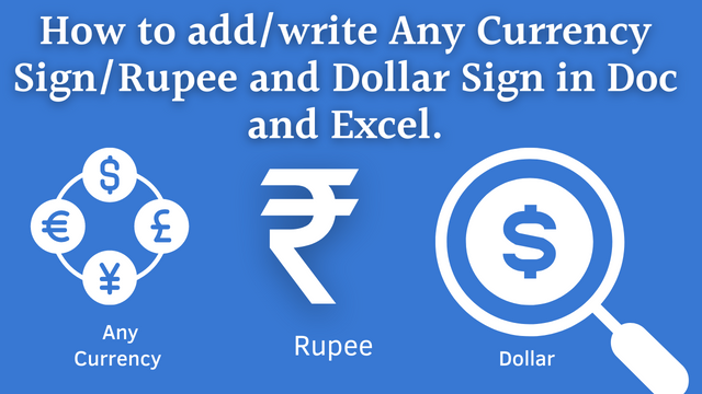 How to add/write Rupee and Dollar Sign in Doc and Excel.